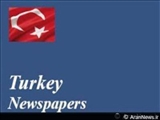 مهم ترین عناوین روزنامه های ترکیه در 13 فروردین 90