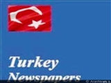 مهم ترین عناوین روزنامه های ترکیه در 24 فروردین 90