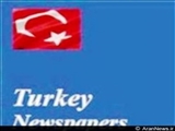 مهم ترین عناوین روزنامه های ترکیه در 3 اردیبهشت 90