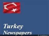 مهم ترین عناوین روزنامه های ترکیه در  10اردیبهشت 90