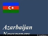 عناوین مهمترین اخبار روزنامه های جمهوری آذربایجان در 14 فروردین 91