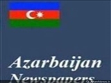 مهم ترین عناوین روزنامه های جمهوری آذربایجان در20 مهرماه 1391
