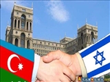 بستر سازی واضح  صهیونیست ها برای گسترش روابط با جمهوری آذربایجان